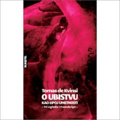 tomas-de-kvinsi-o-ubistvu-kao-lepoj-umetnosti-tri-ogleda-i-postskript-bukefal